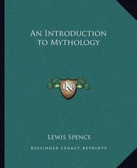 Cover image for An Introduction to Mythology