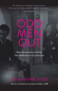 Cover image for Odd Men out: Male Homosexuality in Britain from Wolfenden to Gay Liberation: Revised and Updated Edition