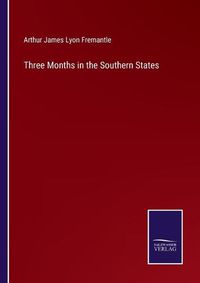 Cover image for Three Months in the Southern States