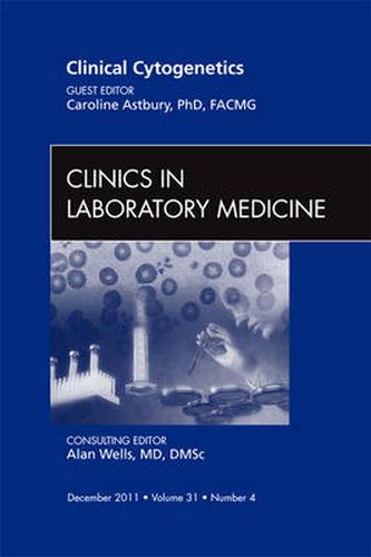 Cover image for Clinical Cytogenetics, An Issue of Clinics in Laboratory Medicine