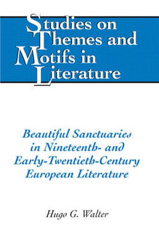 Cover image for Beautiful Sanctuaries in Nineteenth- and Early-Twentieth-Century European Literature