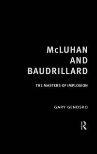 Cover image for McLuhan and Baudrillard: Masters of Implosion