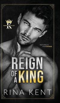 Cover image for Reign of a King: A Dark Billionaire Romance