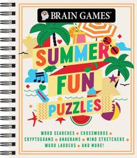 Cover image for Brain Games - Summer Fun Puzzles (#3): Word Searches, Crosswords, Cryptograms, Anagrams, Mind Stretchers, Word Ladders, and More!