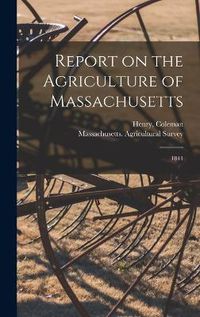 Cover image for Report on the Agriculture of Massachusetts