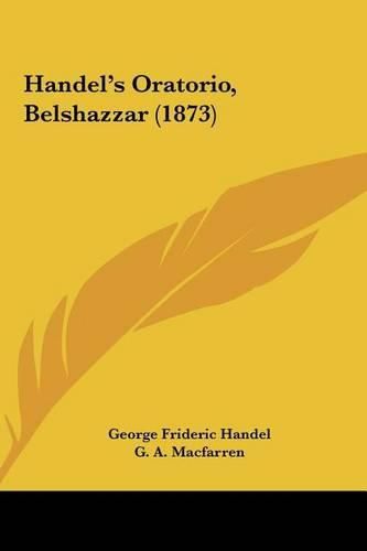 Cover image for Handel's Oratorio, Belshazzar (1873)