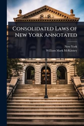 Cover image for Consolidated Laws of New York Annotated