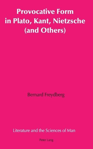Cover image for Provocative Form in Plato, Kant, Nietzsche (and Others)