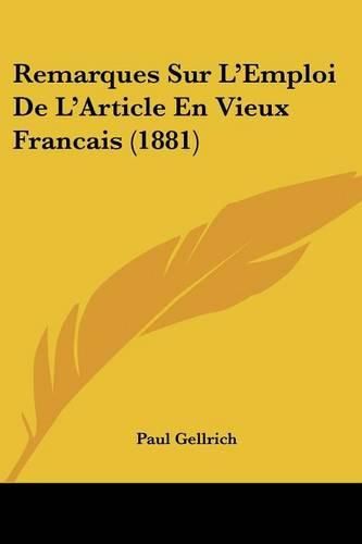 Cover image for Remarques Sur L'Emploi de L'Article En Vieux Francais (1881)