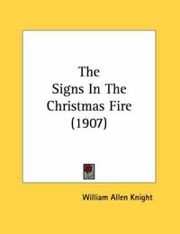 Cover image for The Signs in the Christmas Fire (1907)