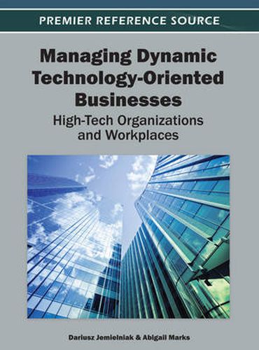 Cover image for Managing Dynamic Technology-Oriented Businesses: High-Tech Organizations and Workplaces