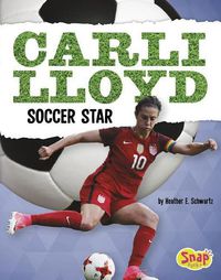 Cover image for Carli Lloyd: Soccer Star (Women Sports Stars)