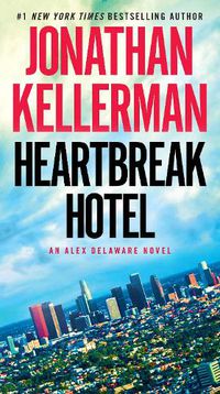 Cover image for Heartbreak Hotel: An Alex Delaware Novel