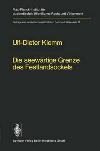 Cover image for Die Seewartige Grenze Des Festlandsockels: Geschichte, Entwicklung Und Lex Lata Eines Seevoelkerrechtlichen Grundproblems