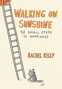 Cover image for Walking on Sunshine: 52 Small Steps to Happiness