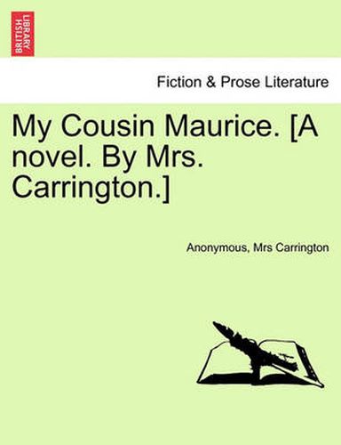 Cover image for My Cousin Maurice. [A Novel. by Mrs. Carrington.]