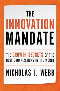 Cover image for The Innovation Mandate: The Growth Secrets of the Best Organizations in the World