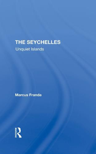 Cover image for The Seychelles: Unquiet Islands