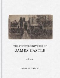 Cover image for The Private Universe of James Castle