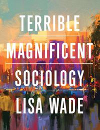 Cover image for Terrible Magnificent Sociology