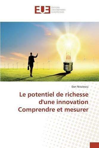 Cover image for Le Potentiel de Richesse d'Une Innovation Comprendre Et Mesurer