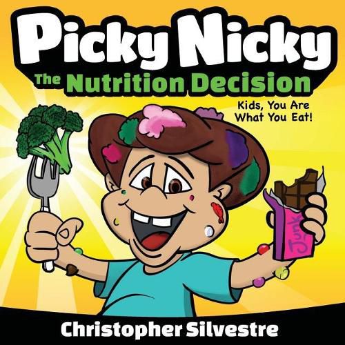 Cover image for Picky Nicky: The Nutrition Decision. Kids, You Are What You Eat!