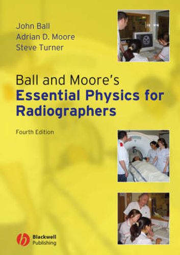 Cover image for Ball and Moore's Essential Physics for Radiographers