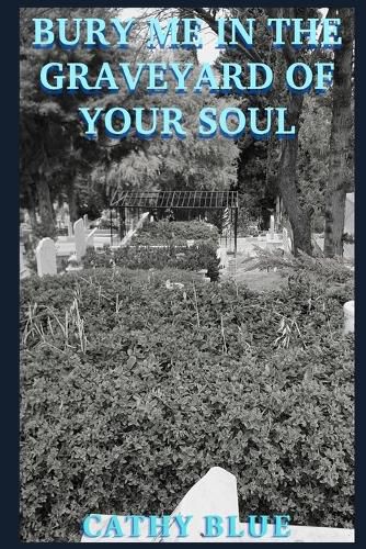 Cover image for Bury Me in the Graveyard of Your Soul