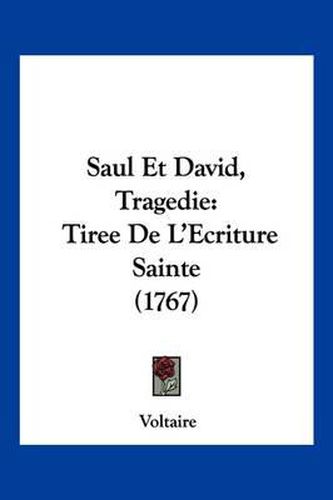 Saul Et David, Tragedie: Tiree de L'Ecriture Sainte (1767)