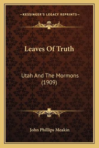 Cover image for Leaves of Truth: Utah and the Mormons (1909)