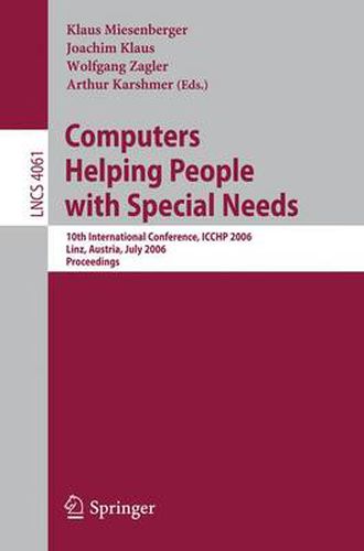 Cover image for Computers Helping People with Special Needs: 10th International Conference, ICCHP 2006, Linz, Austria, July 11-13, 2006, Proceedings
