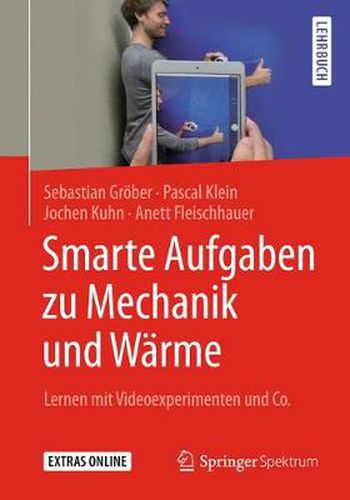 Smarte Aufgaben Zu Mechanik Und Warme: Lernen Mit Videoexperimenten Und Co.