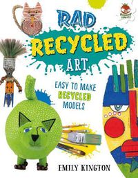 Cover image for Rad Recycled Art - Wild Art