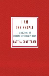 Cover image for I Am the People: Reflections on Popular Sovereignty Today