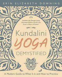 Cover image for Kundalini Yoga Demystified: A Modern Guide to What It Is and How to Practice