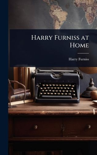 Cover image for Harry Furniss at Home