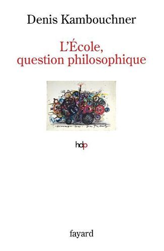 Cover image for L'Ecole, question philosophique