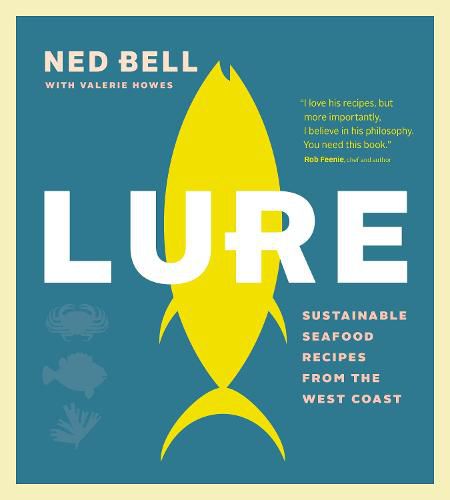 Cover image for Lure: Sustainable Seafood Recipes from the West Coast