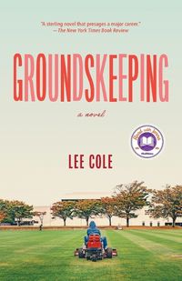 Cover image for Groundskeeping: A novel