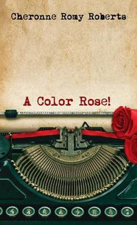 Cover image for A Color Rose!