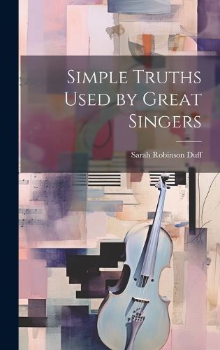 Cover image for Simple Truths Used by Great Singers