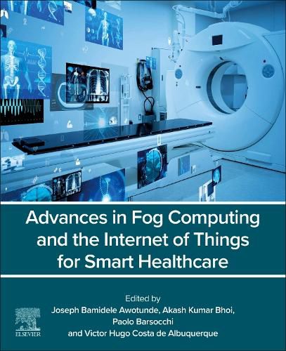 Cover image for Advances in Fog Computing and the Internet of Things for Smart Healthcare