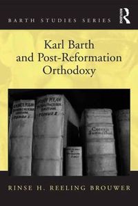 Cover image for Karl Barth and Post-Reformation Orthodoxy