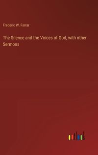 Cover image for The Silence and the Voices of God, with other Sermons