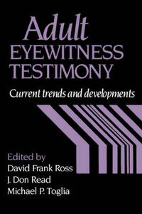 Cover image for Adult Eyewitness Testimony: Current Trends and Developments