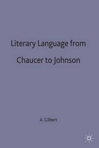 Literary Language From Chaucer to Johnson