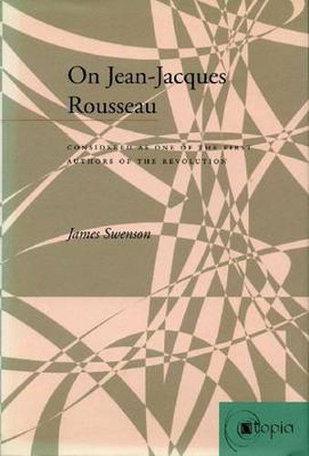 Cover image for On Jean-Jacques Rousseau: Considered as One of the First Authors of the Revolution