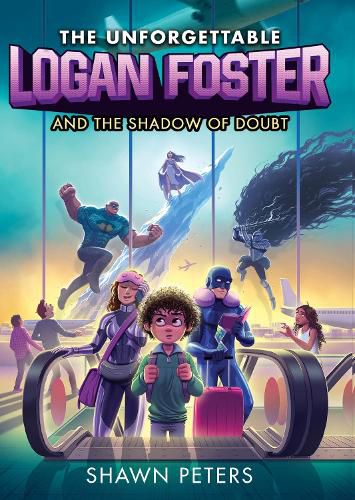 Cover image for The Unforgettable Logan Foster and the Shadow of Doubt