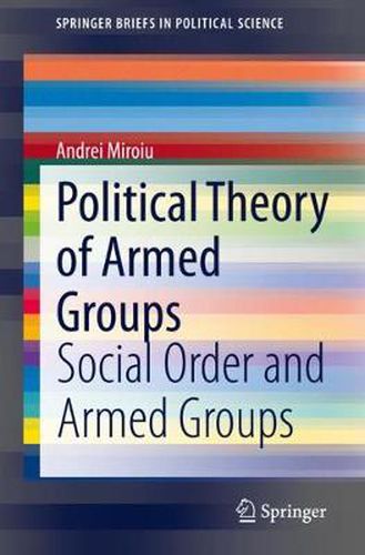 Cover image for Political Theory of Armed Groups: Social Order and Armed Groups