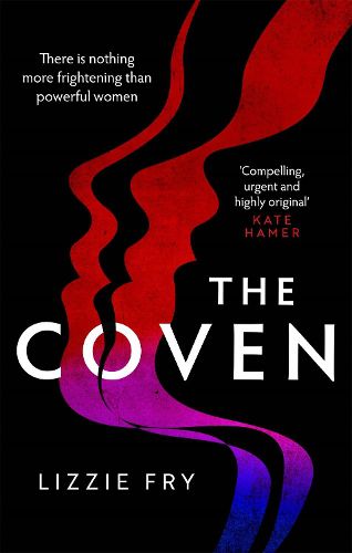 Cover image for The Coven: For fans of Vox, The Power and A Discovery of Witches